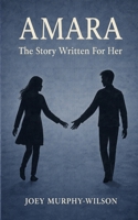 Amara: The Story Written For Her B0GYZKJWY1 Book Cover