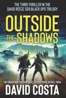 Outside The Shadows: David Reece SG9 Black Ops Trilogy, Book 3 B0CPTKDB6C Book Cover