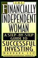 The Financially Independent Woman: A Step-By-Step Guide to Successful Investing 1559723661 Book Cover