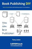 Book Publishing DIY: The Do It Yourself Guide to Self-Publishing Using Lulu and Createspace 0955989302 Book Cover