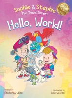 Hello, World!: A Children's Book Magical Travel Adventure for Kids Ages 4-8 1734382473 Book Cover