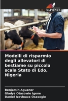 Modelli di risparmio degli allevatori di bestiame su piccola scala Stato di Edo, Nigeria (Italian Edition) 6207662911 Book Cover