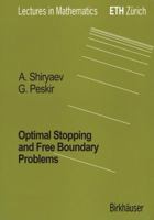 Optimal Stopping and Free-Boundary Problems (Lectures in Mathematics. ETH Zürich) 3764324198 Book Cover