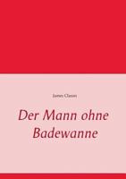 Der Mann ohne Badewanne 3735725120 Book Cover