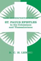 The Interpretation of St. Paul's Epistles to the Colossians and Thessalonians 0806680830 Book Cover