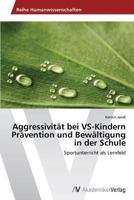 Aggressivitat Bei Vs-Kindern Pravention Und Bewaltigung in Der Schule 3639491602 Book Cover