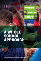 Positive Mental Health: A Whole School Approach 1912096080 Book Cover
