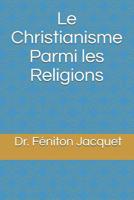 Le Christianisme parmi les religions 1790587328 Book Cover