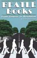 BEATLE Books: From Genesis to Revolution 192659200X Book Cover