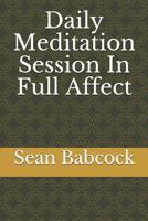 Daily Meditation Session in Full Affect 1520608780 Book Cover