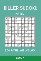 Killer Sudoku Mittel 200 Rätsel mit Lösung Band 4: Mittelschwere Summen-Sudoku Puzzle, Rätselheft für Profis, 2 Rästel pro Seite (German Edition) 1696198852 Book Cover
