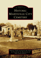 Historic Marysville City Cemetery (Images of America) 1467162248 Book Cover