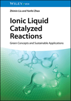 Ionic Liquid Catalyzed Reactions: Green Concepts and Sustainable Applications 3527350756 Book Cover