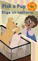 Pick a Pup / Elige un cachorro 1532430736 Book Cover