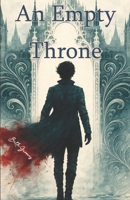 An Empty Throne B0GTC815LK Book Cover