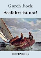 Seefahrt Ist Not! 1484839781 Book Cover