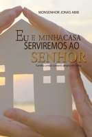 EU E MINHA CASA SERVIREMOS AO SENHOR 8576778394 Book Cover
