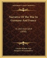 Narrative of the War in Germany and France in 1813 and 1814 1016656629 Book Cover