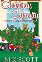 The Painted Lady Inn Mysteries: Christmas Calamity: A Cozy Mystery with Recipes 1944712844 Book Cover