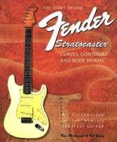 The Story of the Fender Stratocaster: A Celebration of the World's Greatest Guitar 0879303492 Book Cover