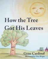 How the Tree Got His Leaves 1452000506 Book Cover