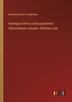 Kuningas Eerik ja lainsuojattomat: Historiallinen romaani. Edellinen osa (Finnish Edition) 3368914308 Book Cover