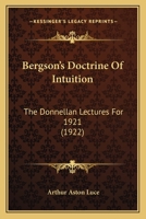 Bergson's Doctrine of Intuition: The Donnellan Lectures for 1921 1104039567 Book Cover