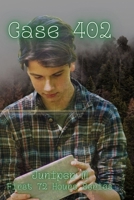 Case 402 (The First 72 Hours) B0GW7TDW1V Book Cover