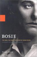 Bosie: Biography of Lord Alfred Douglas 0786866535 Book Cover