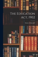The Education Act, 1902 1018273875 Book Cover