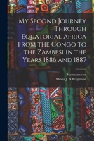 My second journey through equatorial Africa from the Congo to the Zambesi in the years 1886 and 1887 1016913850 Book Cover