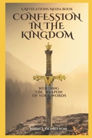 Confession in the Kingdom: Wielding the Weapon of Your Words (Kingdom Cultivation Series) B0CJLCNRDL Book Cover