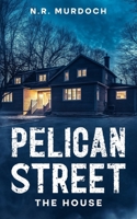 Pelican Street: The House B0GTJQ8KT2 Book Cover