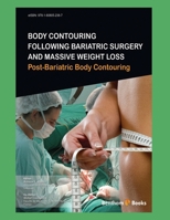 Body Contouring Following Bariatric Surgery and Massive Weight Loss : Post-Bariatric Body Contouring 1608055485 Book Cover