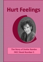 Hurt Feelings: The Story of Dottie Rambo (A Famous Kentucky Christian Club Book) B08KH2LBLK Book Cover