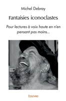 Fantaisies iconoclastes (French Edition) 2414556552 Book Cover