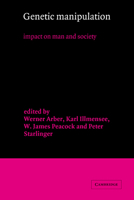 Genetic Manipulation: Impact on Man and Society 052114289X Book Cover