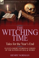 The Witching Time: Tales For The Year's End 0857067885 Book Cover