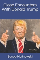 Close Encounters With Donald Trump 1670858146 Book Cover