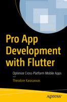 Pro App Development with Flutter: Optimize Cross-Platform Mobile Apps 1484293215 Book Cover