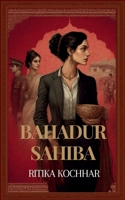 Bahadur Sahiba B0FGDHVRHZ Book Cover