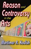 Reason and Controversy in the Arts 0829501223 Book Cover