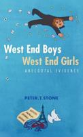 West End Boys West End Girls: Anecdotal Evidence 1466921099 Book Cover