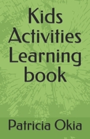 Kids Activities Learning book B0BFWRSLKF Book Cover