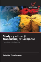 Slady cywilizacji francuskiej w Luizjanie (Polish Edition) 6630333349 Book Cover