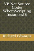 VB.Net Source Code: WbemScripting InstancesOf 1730836585 Book Cover