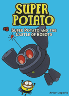 Super Potato and the Castle of Robots B0GMZ9BYCT Book Cover