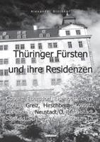 Thüringer Fürsten im 18. Jahrhundert und ihre Herrschaft - Eine Reise ins Zeitalter des Absolutismus: Die Höfe von Coburg, Ebersdorf, Eisenberg, Gera, ... Schleiz, Weida, Weim 374317622X Book Cover
