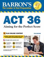 ACT 36 with Online Test: Aiming for the Perfect Score 1438011113 Book Cover