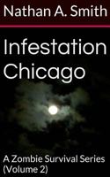 Infestation Chicago: A Zombie Survival Series 1496019784 Book Cover